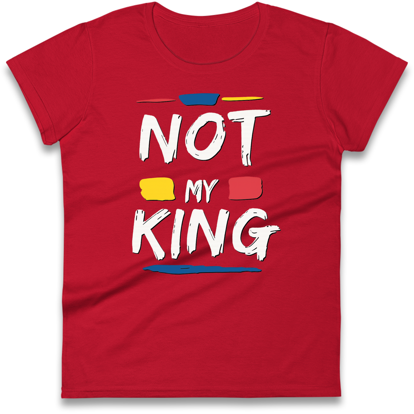 Not My King Slogan Ladies Shirt