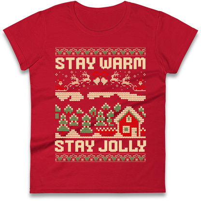 Stay Warm Stay Jolly Christmas Ladies Shirt