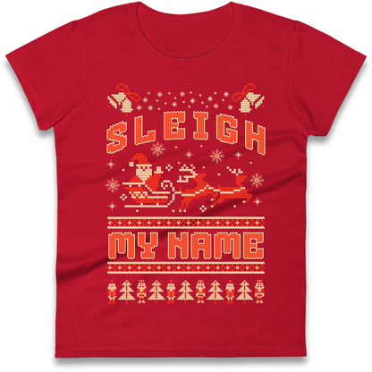 Sleigh My Name Christmas Ladies Shirt