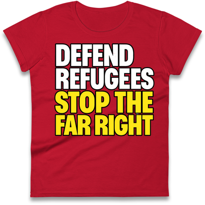 Defend Refugees Stop The Far Right Ladies Shirt