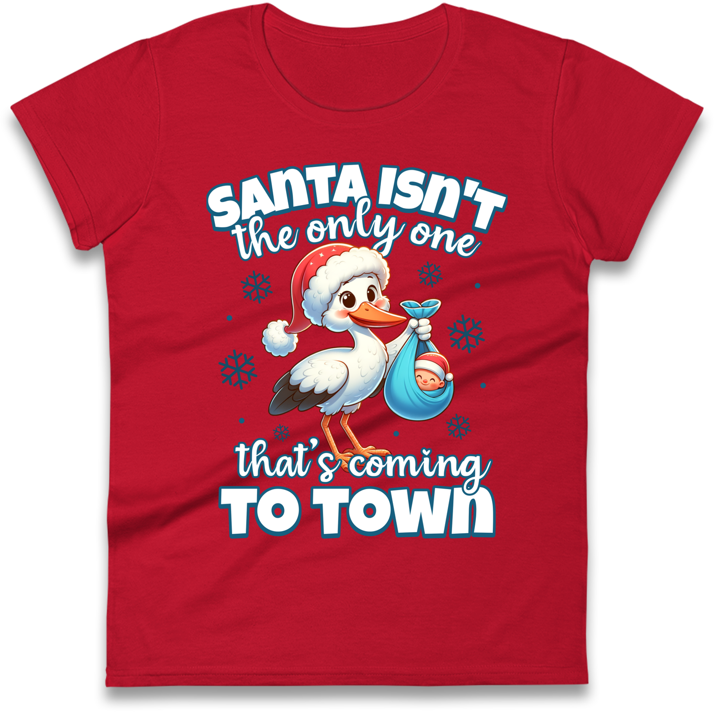 Santa isn't The Only One Thats Coming To Town Christmas Ladies Shirt