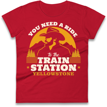 You Need A Ride To The Train Station Ladies Shirt