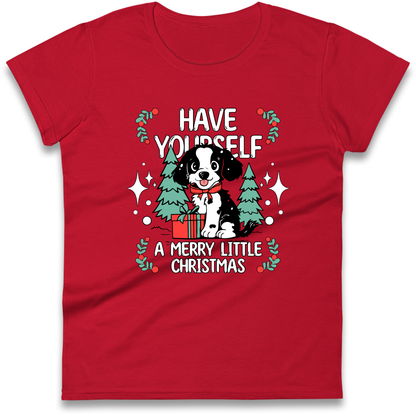 Have Yourself a Merry Little Christmas Ladies Shirt