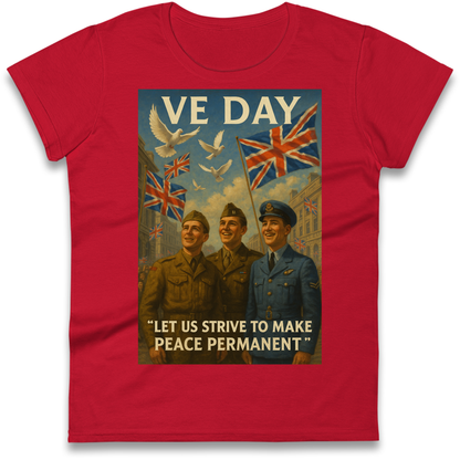 VE Day Let Us Strive to Make Peace Permanent Ladies Shirt