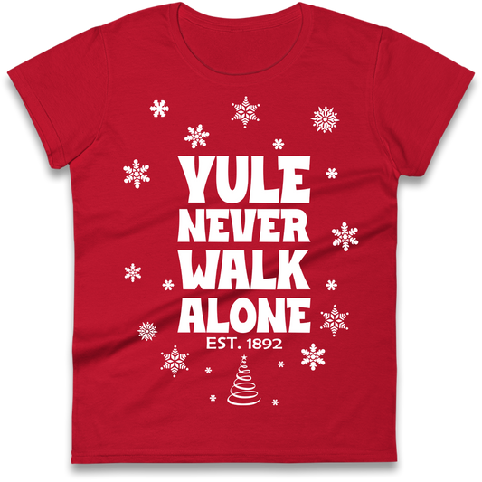 Yule Never Walk Alone Liverpool Christmas Ladies Shirt