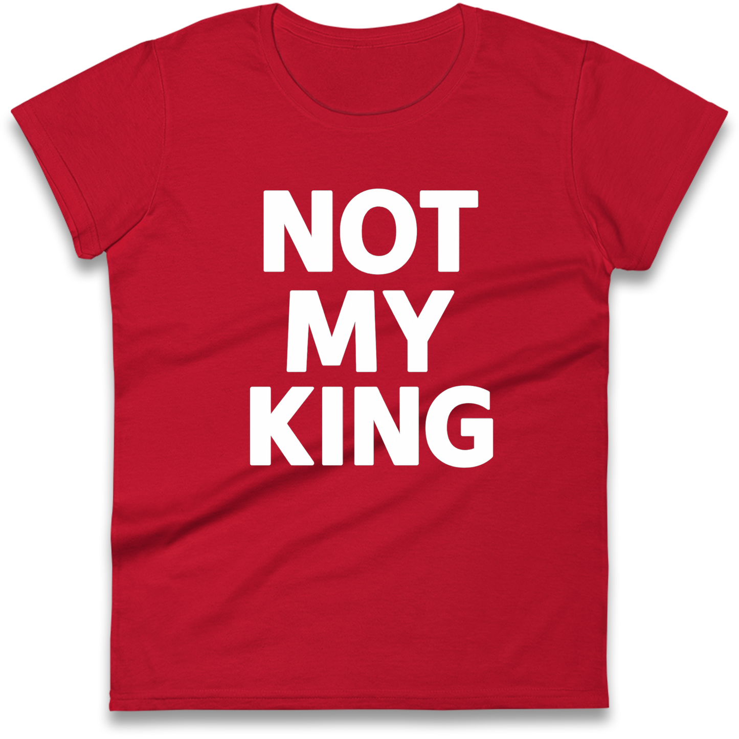 Not My King Ladies Shirt
