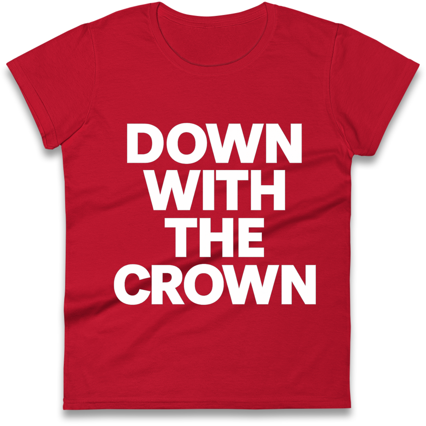 DOWN WITH THE CROWN Ladies Shirt