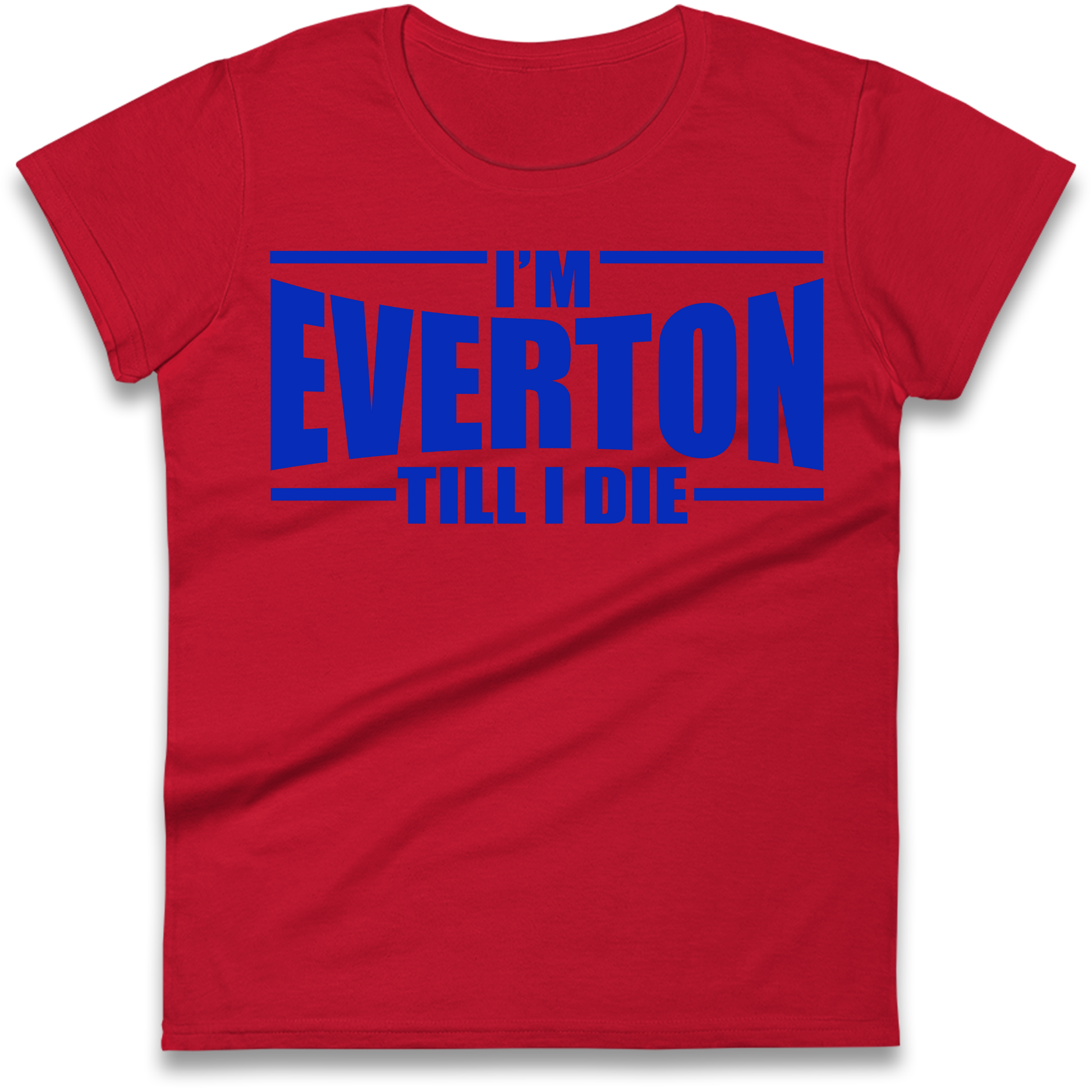 I'm Everton Till I Die Ladies Shirt