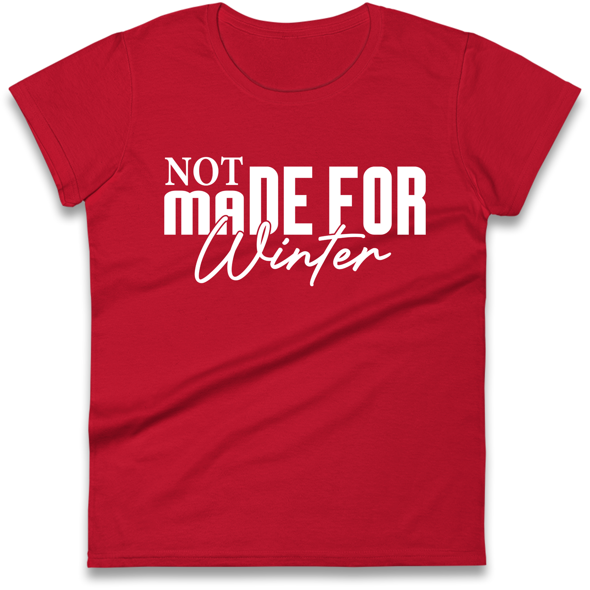 Not Made For Winter Christmas Ladies Shirt