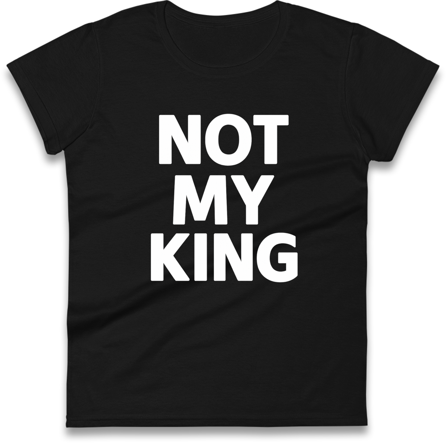 Not My King Ladies Shirt
