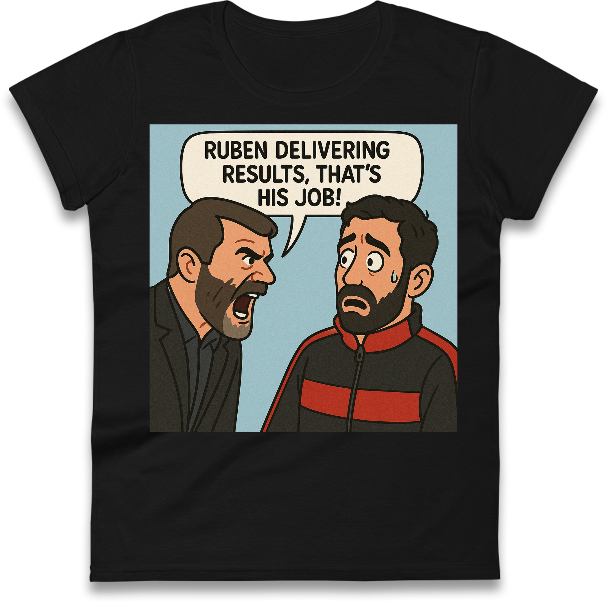 Ruben Delivering Results That's His Job Ladies Shirt