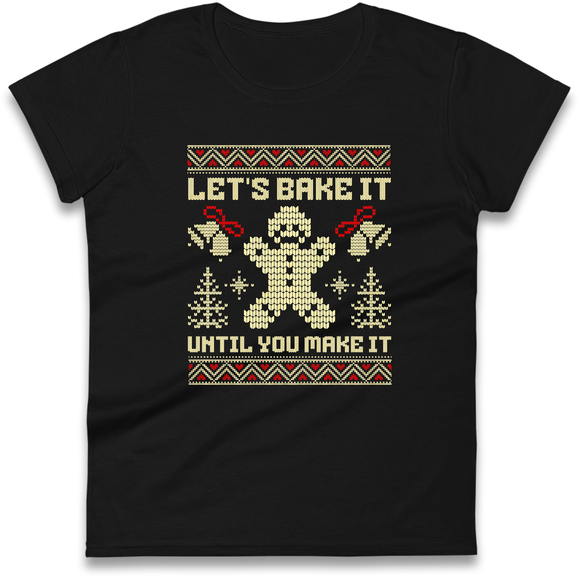 Lets Bake It Until You Make it Christmas Ladies Shirt