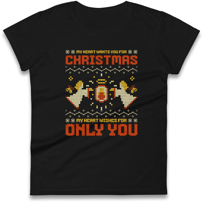My Heart Wants You For Christmas Only You Christmas Ladies Shirt