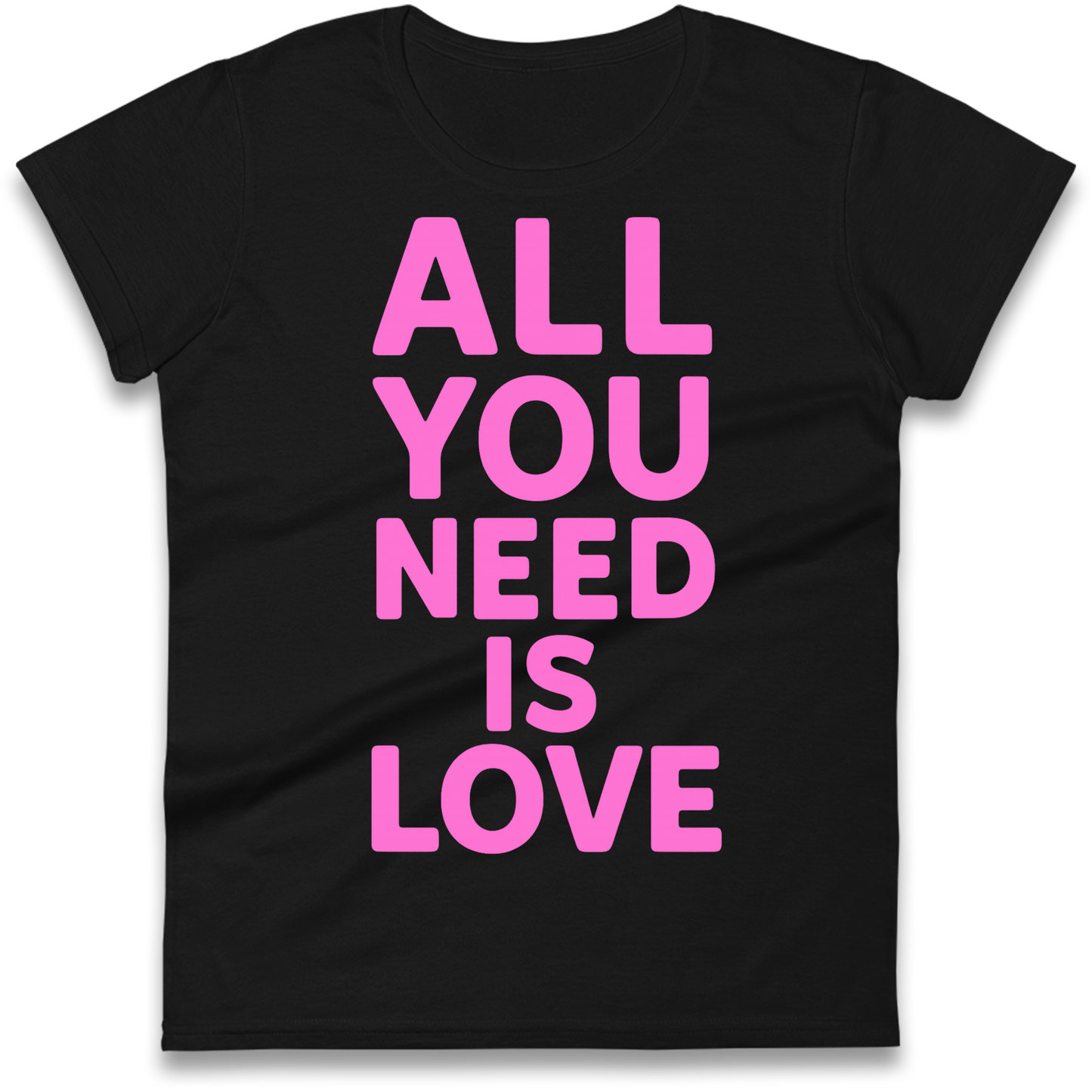 All You Need is Love Ladies Shirt