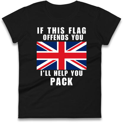 If This Flag Offends You I Will Help You Pack Ladies Shirt