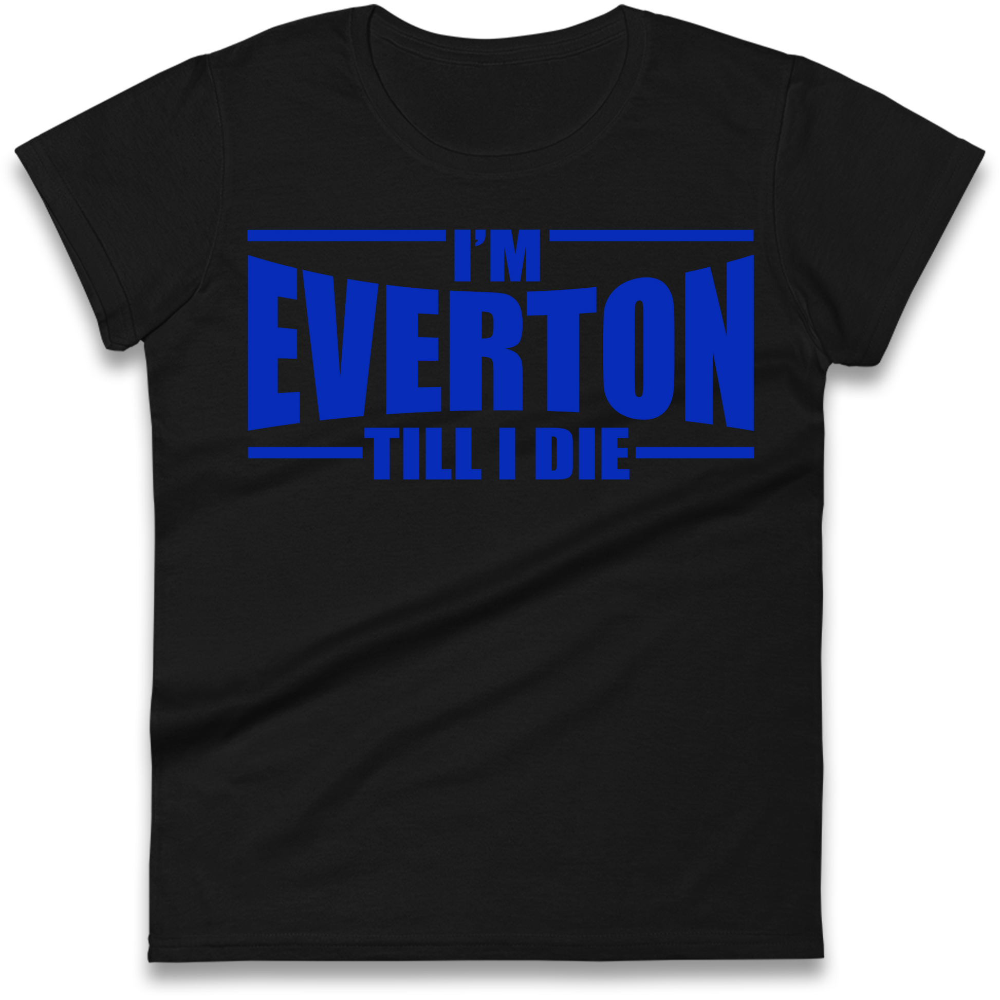 I'm Everton Till I Die Ladies Shirt