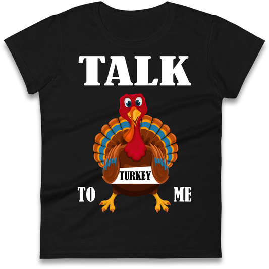 Talk Turkey To Me Christmas Ladies Shirt