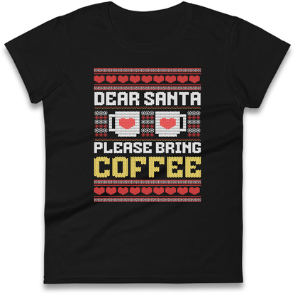 Dear Santa Please Bring Coffee Ladies Shirt