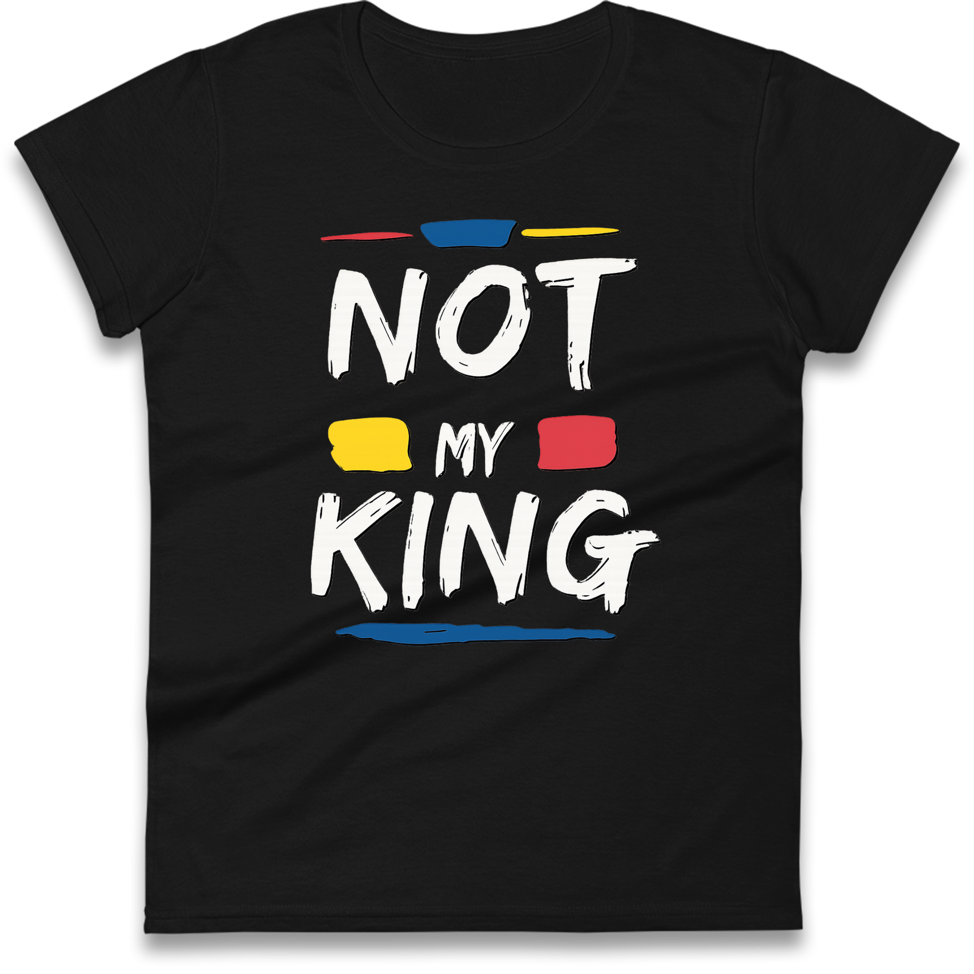 Not My King Slogan Ladies Shirt