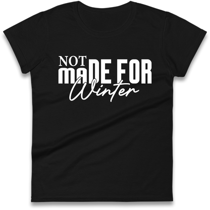 Not Made For Winter Christmas Ladies Shirt