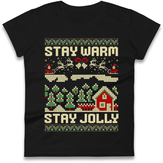 Stay Warm Stay Jolly Christmas Ladies Shirt