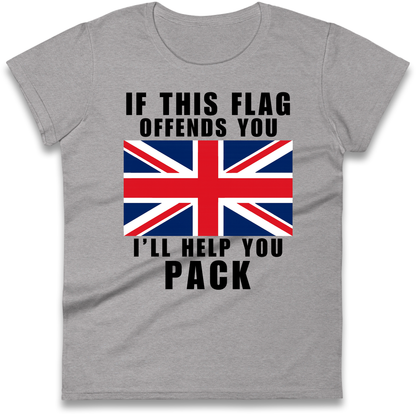If This Flag Offends You I Will Help You Pack Ladies Shirt