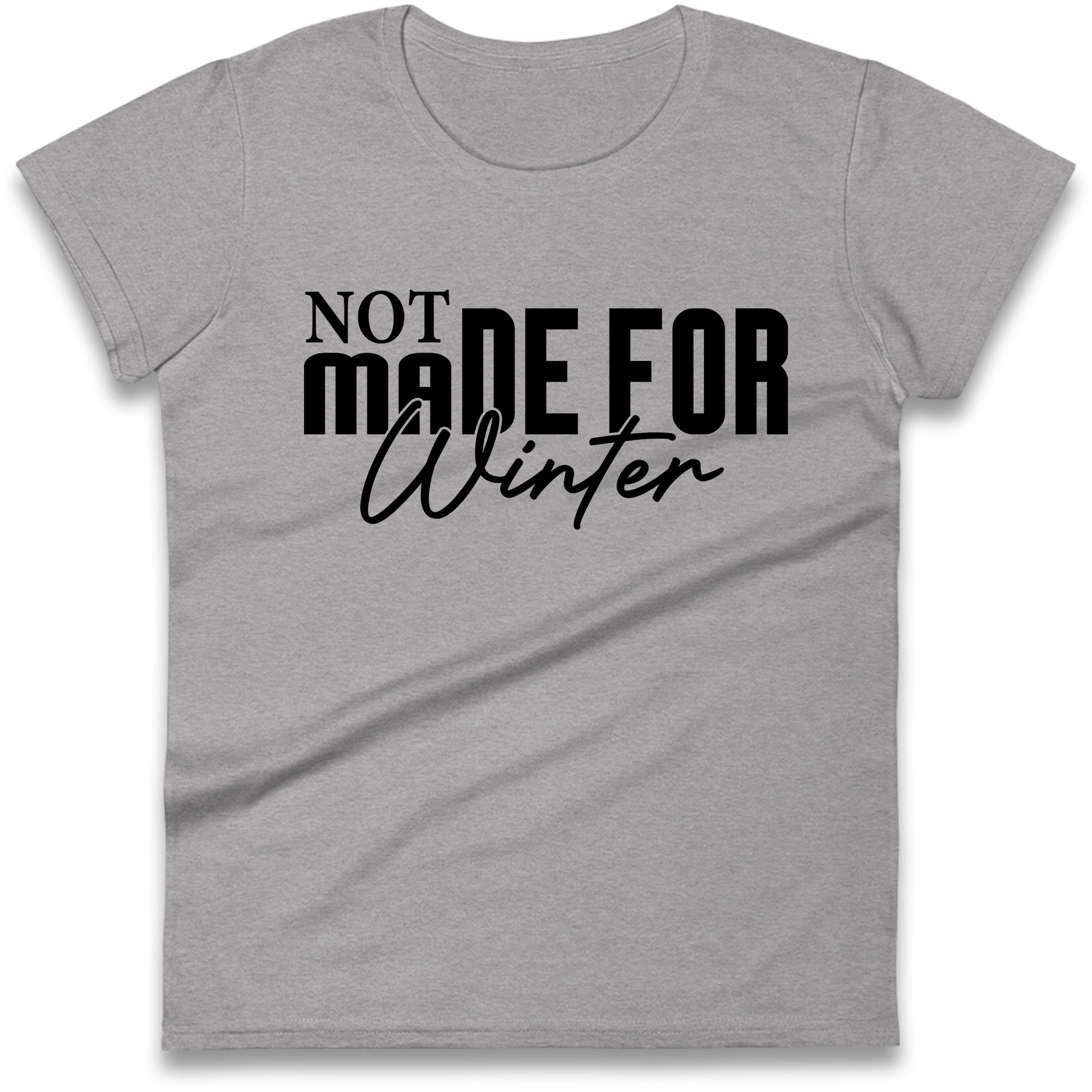 Not Made For Winter Christmas Ladies Shirt