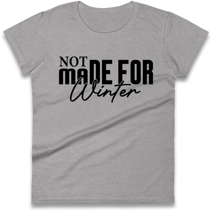 Not Made For Winter Christmas Ladies Shirt