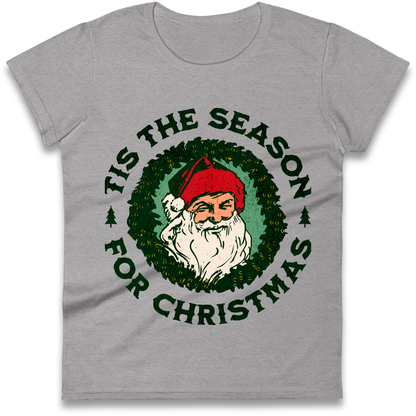 Tis The Season Santa Claus Christmas Ladies Shirt
