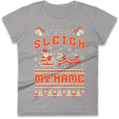 Sleigh My Name Christmas Ladies Shirt