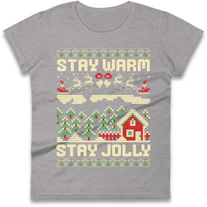 Stay Warm Stay Jolly Christmas Ladies Shirt