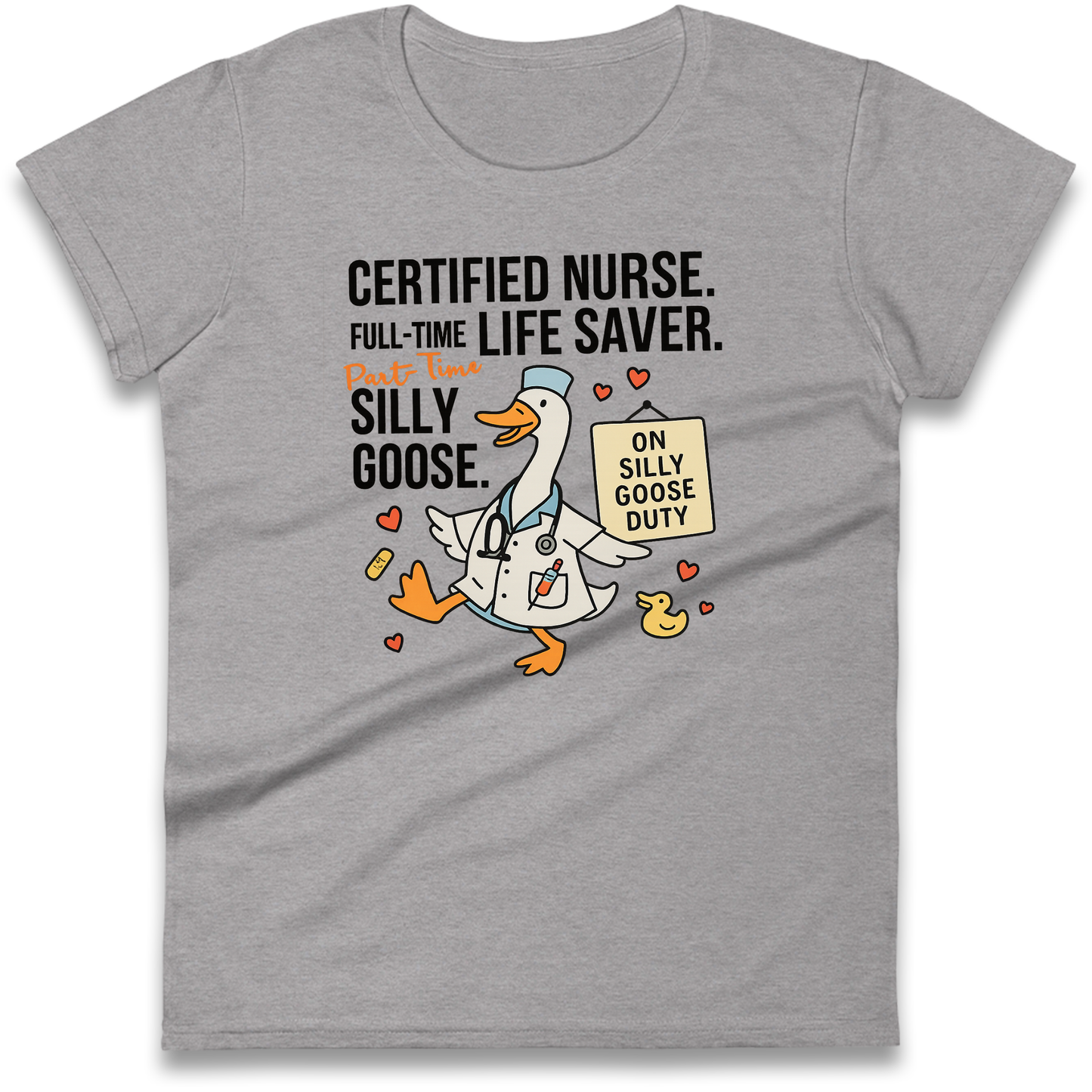 Full Time Nurse Part Time Silly Goose Ladies Shirt