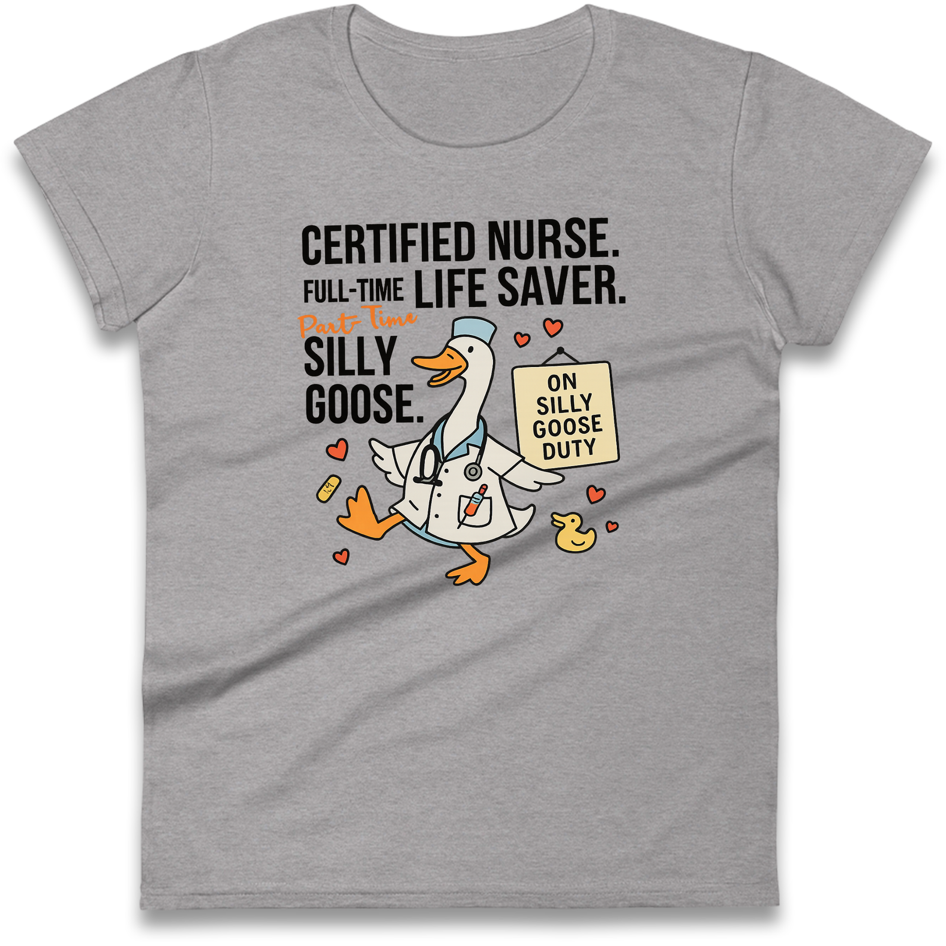 Full Time Nurse Part Time Silly Goose Ladies Shirt