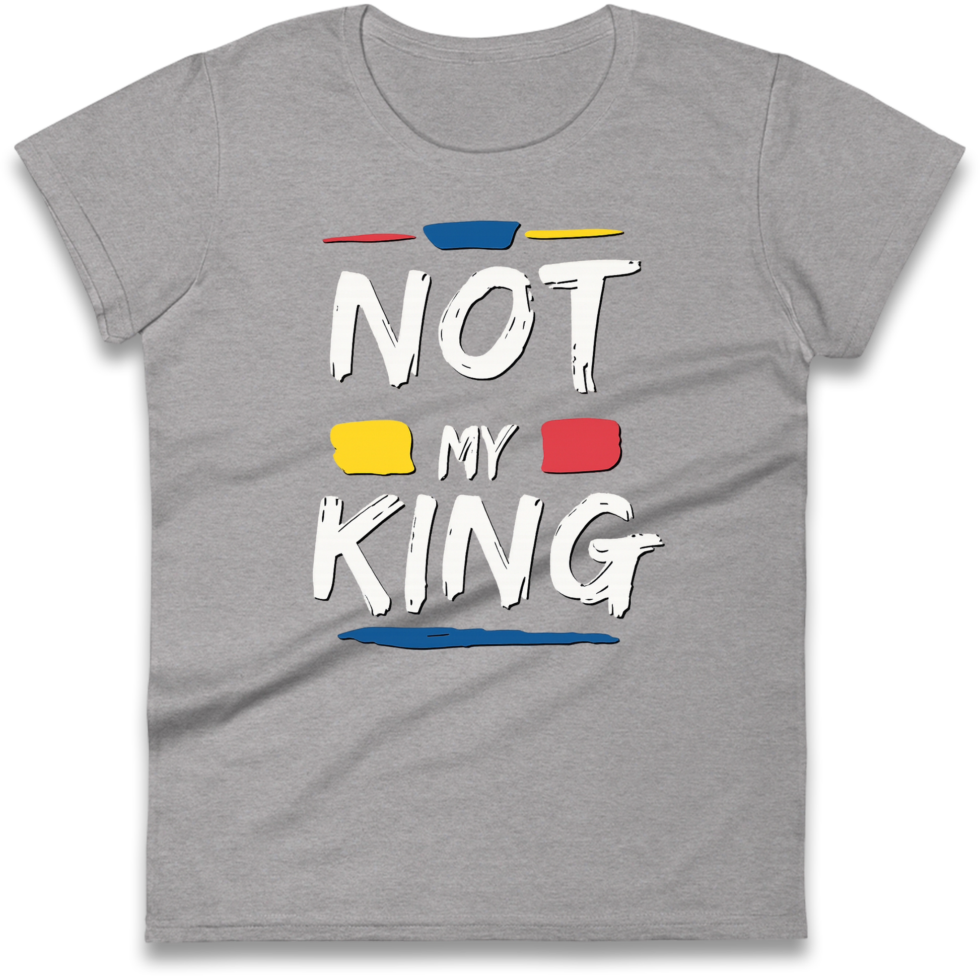Not My King Slogan Ladies Shirt