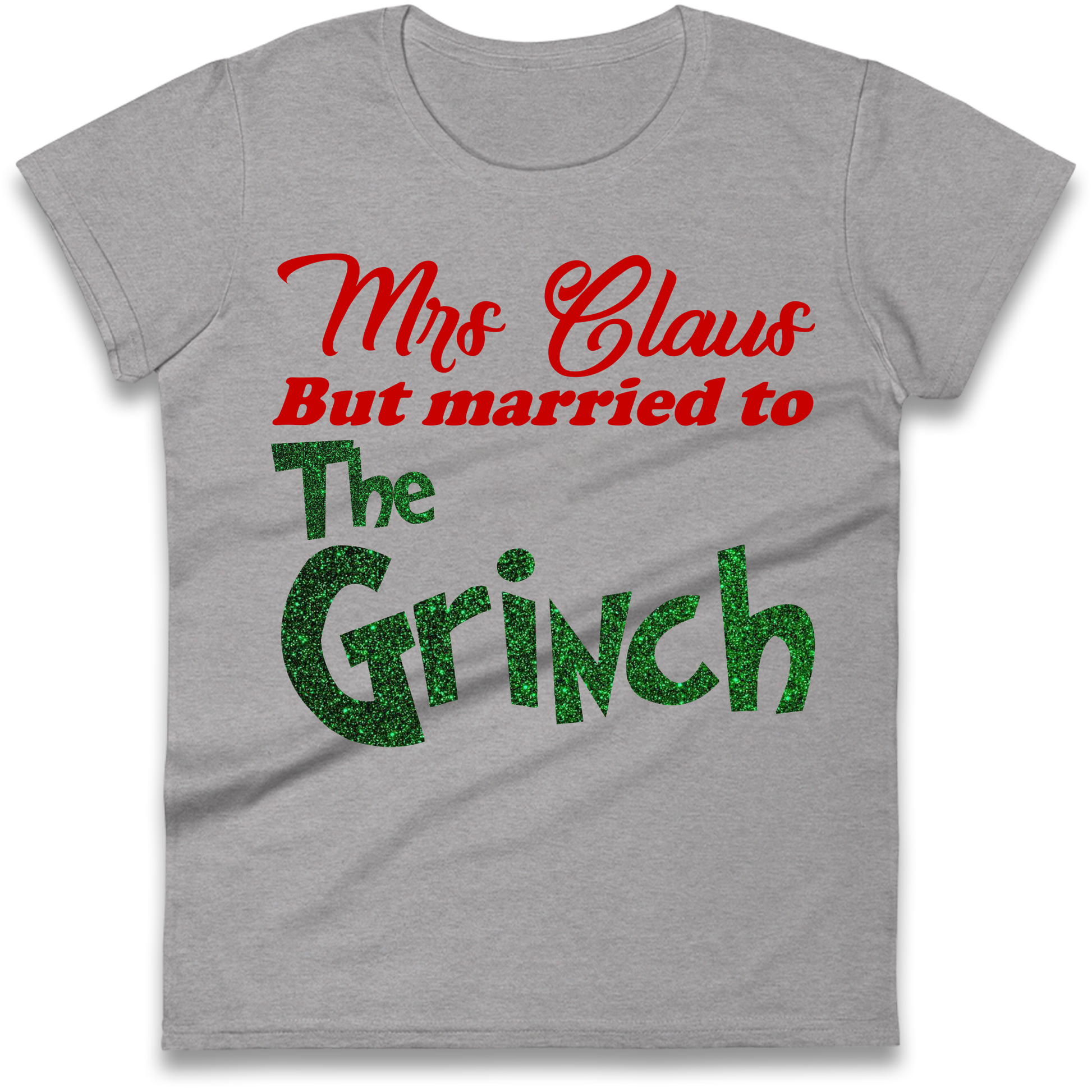 Mrs Claus But Married To The Grinch Christmas Ladies Shirt