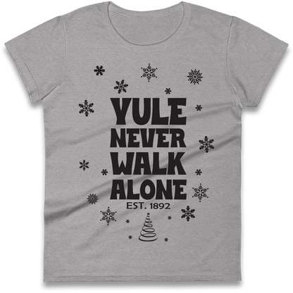 Yule Never Walk Alone Liverpool Christmas Ladies Shirt