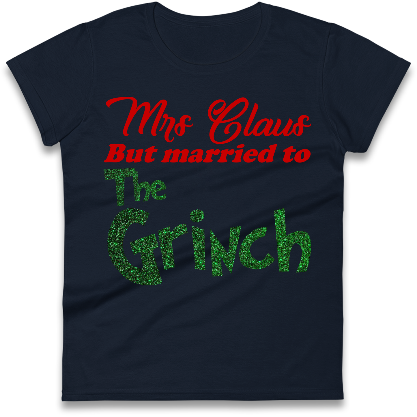 Mrs Claus But Married To The Grinch Christmas Ladies Shirt