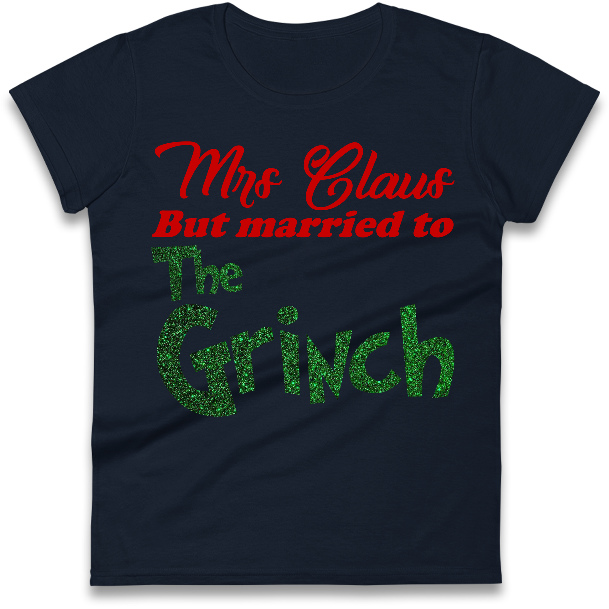 Mrs Claus But Married To The Grinch Christmas Ladies Shirt