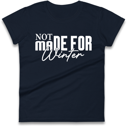 Not Made For Winter Christmas Ladies Shirt