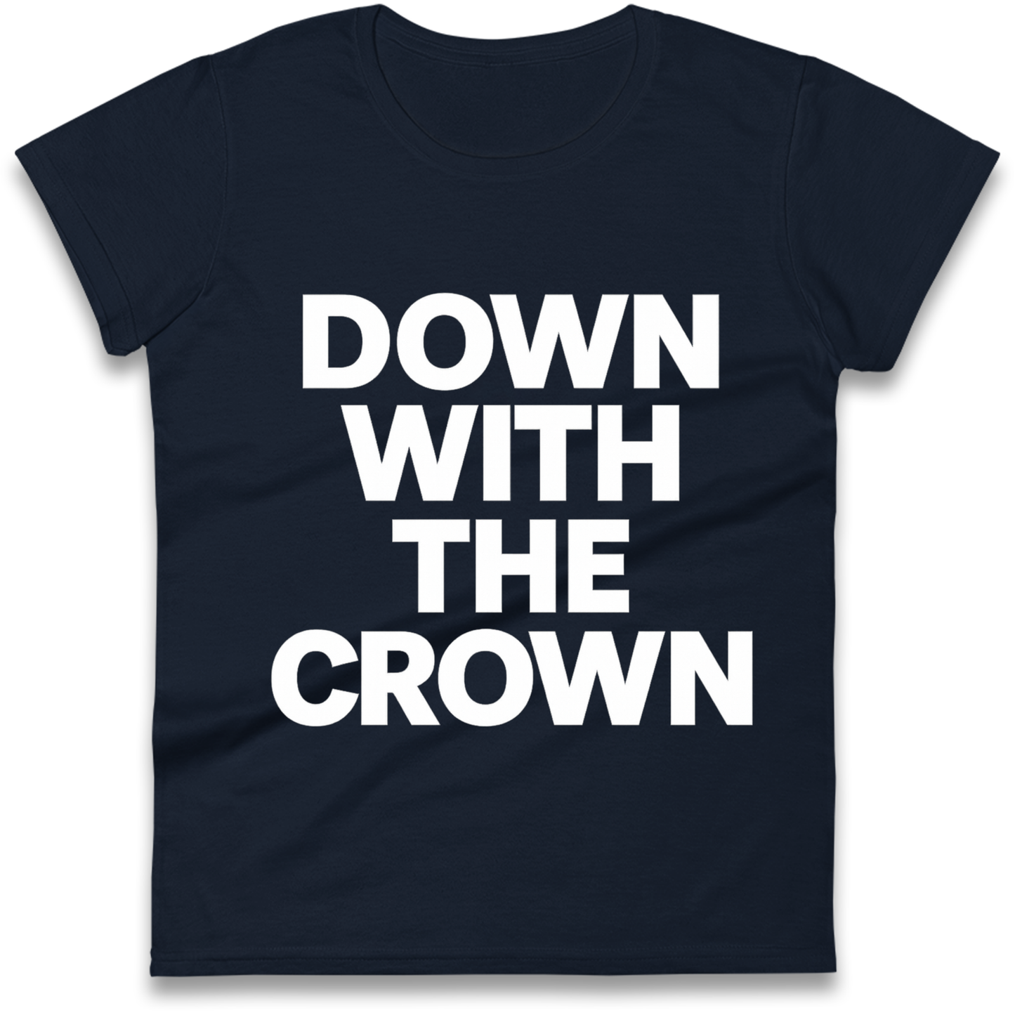 DOWN WITH THE CROWN Ladies Shirt