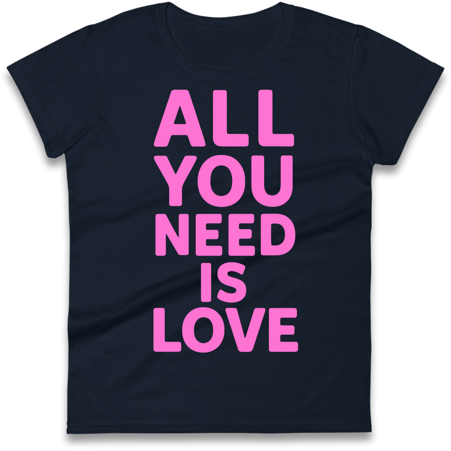 All You Need is Love Ladies Shirt
