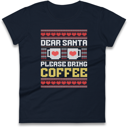 Dear Santa Please Bring Coffee Ladies Shirt