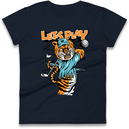 Lets Play Golf Tiger Ladies Shirt