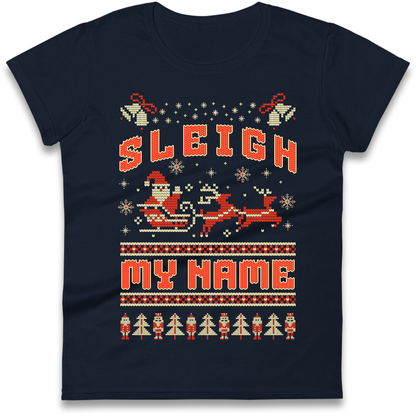 Sleigh My Name Christmas Ladies Shirt