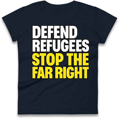 Defend Refugees Stop The Far Right Ladies Shirt