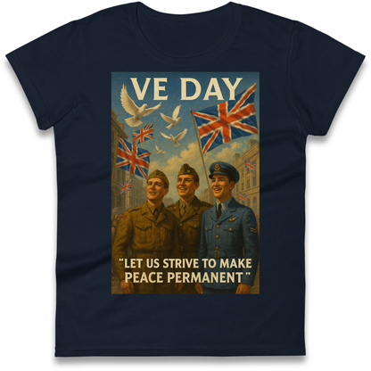 VE Day Let Us Strive to Make Peace Permanent Ladies Shirt