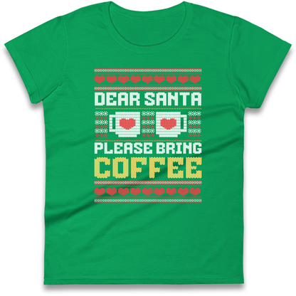 Dear Santa Please Bring Coffee Ladies Shirt