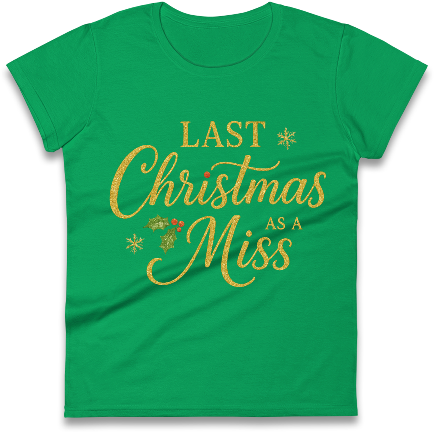 Last Christmas as a Miss Ladies Shirt