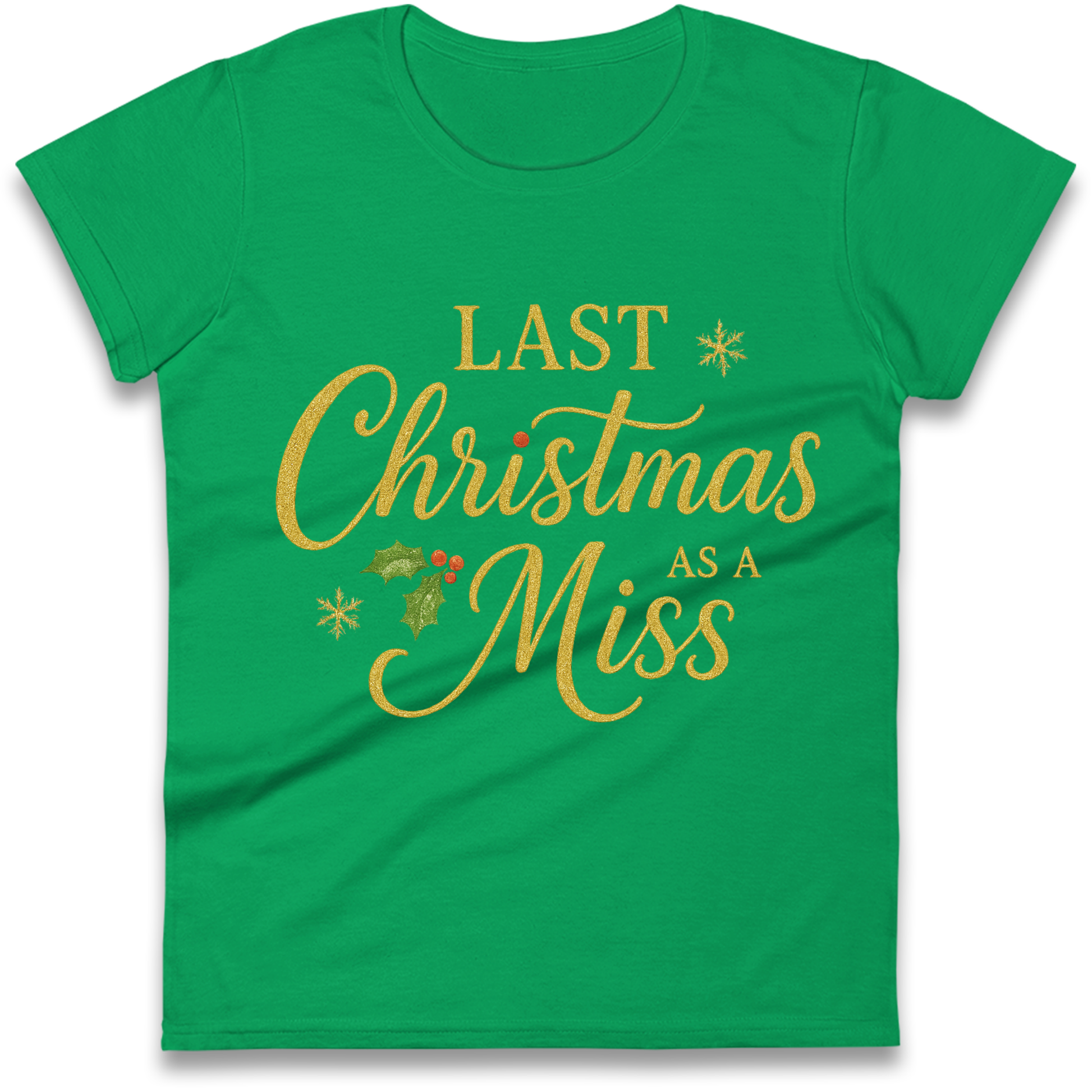 Last Christmas as a Miss Ladies Shirt