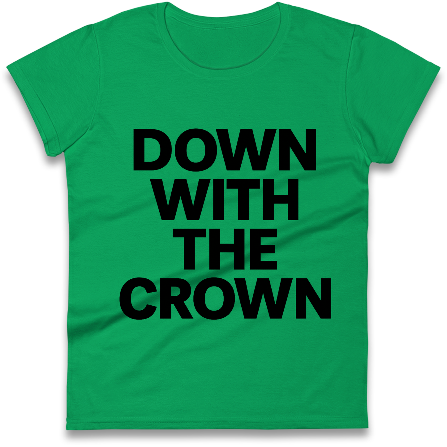 DOWN WITH THE CROWN Ladies Shirt